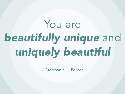 You Are Beautifully Unique And Uniquely Beautiful